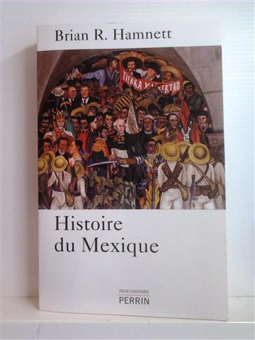 Book cover 201405171912: HAMNETT Brian R. | Histoire du Mexique (trad. de A concise history of Mexico - 1999/2006)