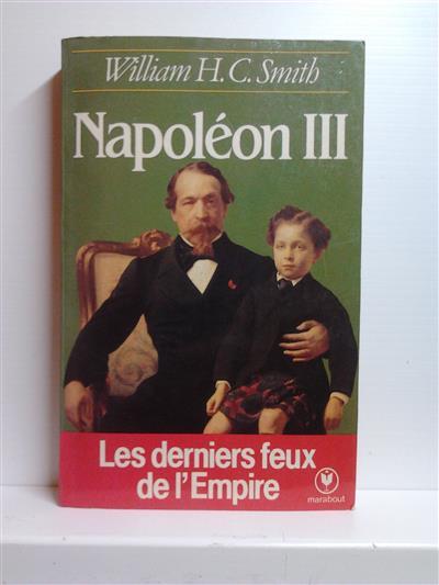 Book cover 201407062209: SMITH William H.C.  | Napoléon III. Les derniers feux de l