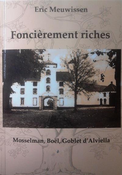 Book cover 201407221104: MEUWISSEN Eric | Foncièrement riches: Mosselman, Boël, Goblet d
