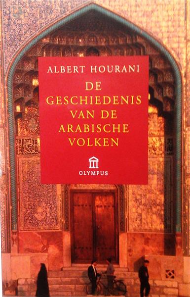 Book cover 201411171744: HOURANI Albert | De geschiedenis van de Arabische volken (vert. van A History of the Arab Peoples - 1991)