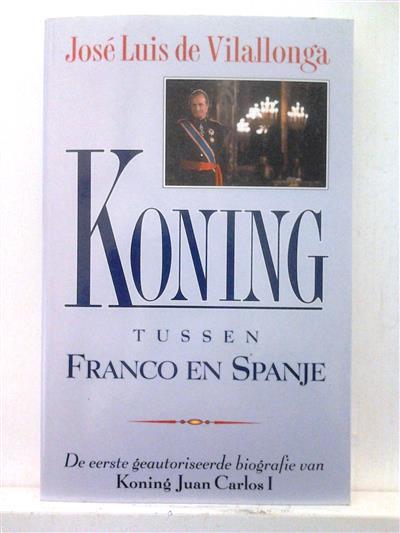 Book cover 201501031244: DE VILALLONGA José Luis | Koning tussen Franco en Spanje