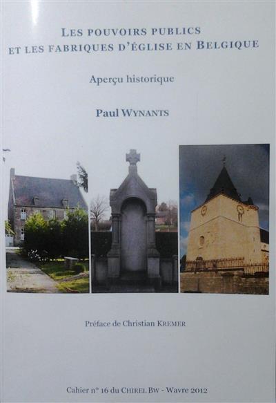 Book cover 201504270000: WYNANTS Paul, KREMER Christian (préface) | Les Pouvoirs Publics et les Fabriques d