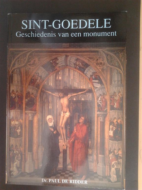 Book cover 201509210028: DE RIDDER Paul Dr | Sint-Goedele. Geschiedenis van een monument.
