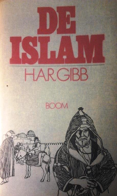 Book cover 201512102339: GIBB Hamilton Alexander Rosskeen Sir | De Islam. Een historisch overzicht