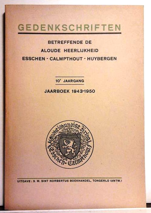 Book cover 201512170204: MEEUSEN G., e.a. | Gedenkschriften betreffende de aloude heerlijkheid Esschen-Calmpthout-Huybergen [zoekhulp: Essen-Kalmthout-Huibergen]. 10de jaargang. Jaarboek 1943-1950.
