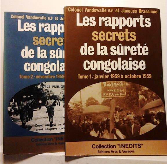 VANDEWALLE Colonel F. & BRASSINNE Jacques - Les Rapports Secrets de la Sret Congolaise, 1959 - 1960 - 2 Tomes (=complt!)