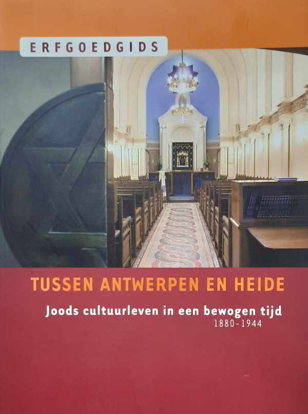 Book cover 201704170053: SAERENS Lieven, VAN DEN BRANDE Frans | Tussen Antwerpen en Heide. Joods Cultuurleven in een bewogen tijd (1880-1944)