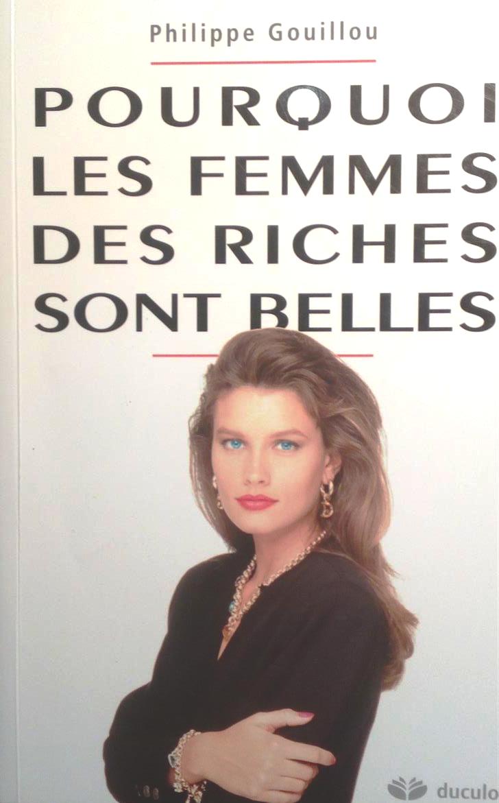 Book cover 201705112333: GOUILLOU Philippe | Pourquoi les femmes des riches sont belles. Programmation génétique et compétition sexuelle.
