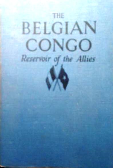 WAUTERS Arthur - The Belgian Congo. Reservoir of the Allies.
