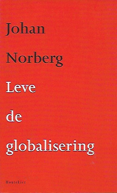 Book cover 201801120028: NORBERG Johan | Leve de globalisering (vertaling uit het Zweeds - 2001)