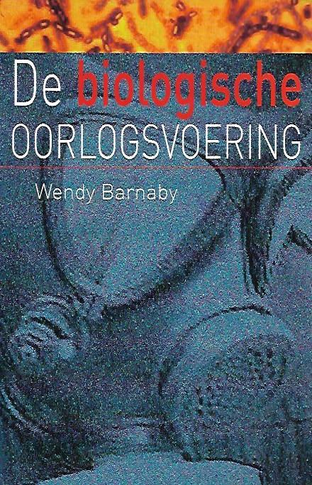 Book cover 201801120042: BARNABY Wendy | De biologische oorlogsvoering (vertaling van The Plague Makers - 1997)