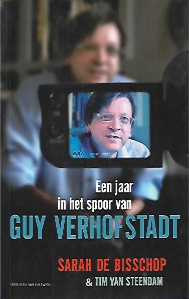 Book cover 201801250400: DE BISSCHOP Sarah, VAN STEENDAM Tim, Verhofstadt Guy | Een jaar in het spoor van Guy Verhofstadt