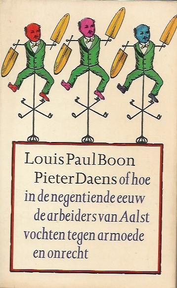 Book cover 201802022146: BOON Louis | Pieter Daens of hoe in de negentiende eeuw de arbeiders van Aalst vochten tegen armoede en onrecht