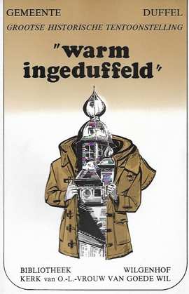 Warm ingeduffeld - Gemeente Duffel - Grootse Historische Tentoonstelling - 16 tot 25 oktober 1987