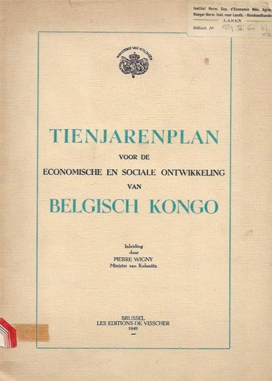 WIGNY Pierre (Minister van Kolonin) - Tienjarenplan voor de economische en sociale ontwikkeling van Belgisch Congo*