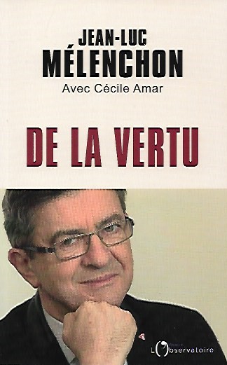 Book cover 201802170231: MELENCHON Jean-Luc | De la vertu