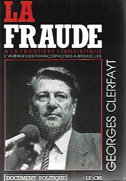 Book cover 201802181044: CLERFAYT Georges | La fraude à la frontière linguistique. L