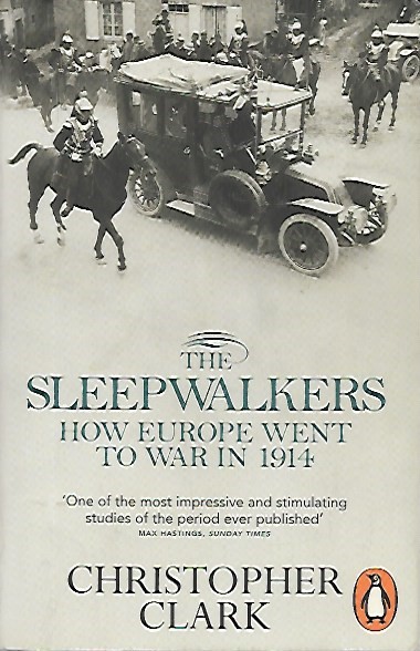 Book cover 201803250044: CLARK Christopher | The Sleepwalkers: How Europe went to war in 1914