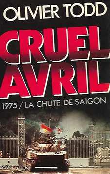 Book cover 201803261121: TODD Olivier | Cruel avril. 1975 / La chute de Saïgon