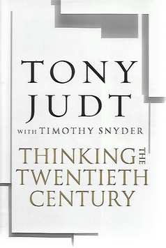 Book cover 201803261240: JUDT Tony (with Timothy Snyder) | Thinking the Twentieth Century