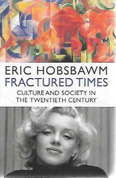 Book cover 201803261246: HOBSBAWM Eric | Fractured Times. Culture and Society in the Twentieth Century