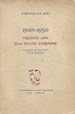 Book cover 201803270237: POL BOËL (Baronne Marthe) | 1920-1950. trente ans d’activité féminine. Extraits de discours et de messages