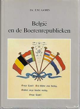 Book cover 201803272313: GORIS J.M. Dr | België en de Boerenrepublieken. Belgisch-Zuidafrikaanse betrekkingen (ca. 1835-1895)