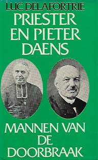 Book cover 201804130149: DELAFORTRIE Luc | Priester en Pieter Daens, mannen van de doorbraak. Uit de memoires der familie
