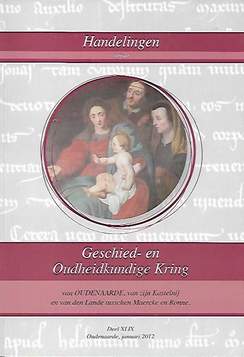 Book cover 201804132357: COLLECTIEF | handelingen van de Geschied- en Oudheidkundige Kring van Oudenaarde, van zijn Kastelrij en dan den Lande tusschen Maercke en Ronne; Deel XLIX, 2012