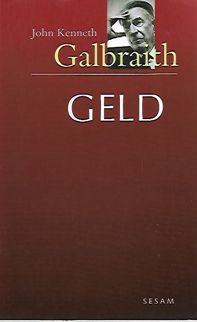 Book cover 201806221639: GALBRAITH John Kenneth | Geld (vertaling van Money, Whence it came, where it went - 1975/1995)