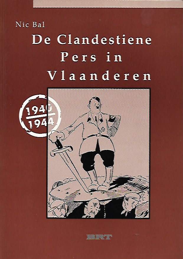 Book cover 201806300048: BAL Nic | De Clandestiene Pers in Vlaanderen 1940-1944