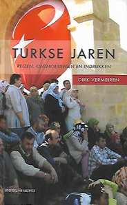 Book cover 201808150032: VERMEIREN Dirk | Turkse jaren. Reizen, ontmoetingen en indrukken