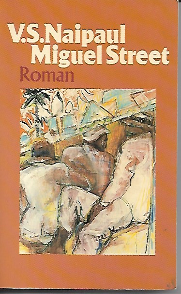 Book cover 201808291757: NAIPAUL V.S. | Miguel Street - Roman (vertaling van Miguel Street - 1959)