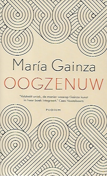 Book cover 201812041138: GAINZA Maria | Oogzenuw (vertaling van El nervio optico - 2014)