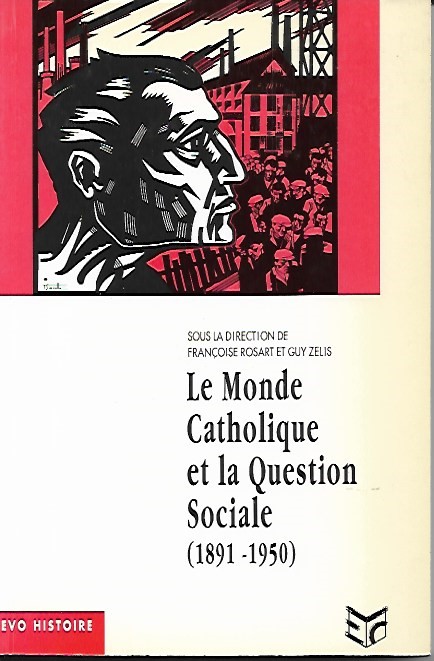 Book cover 201903032204: ROSART Françoise, ZELIS Guy (réd.) | La Monde Catholique et la Question Sociale (1891-1950)