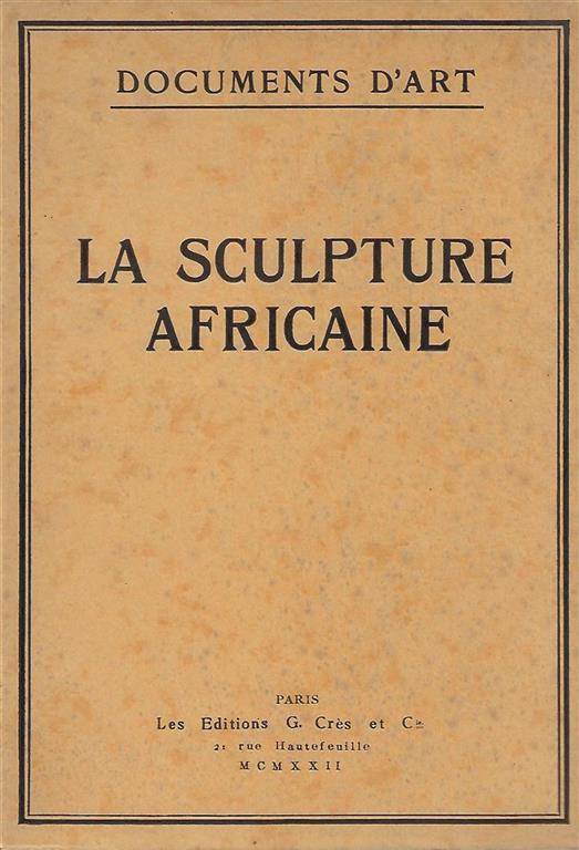Book cover 201903272345: EINSTEIN Carl | La Sculpture Africaine (trad. de Afrikanische Plastik - 1921)
