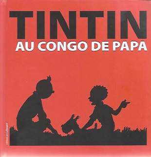 Book cover 201903301331: COUVREUR Daniel, DE KUYSSCHE Alain | Tintin au Congo de Papa