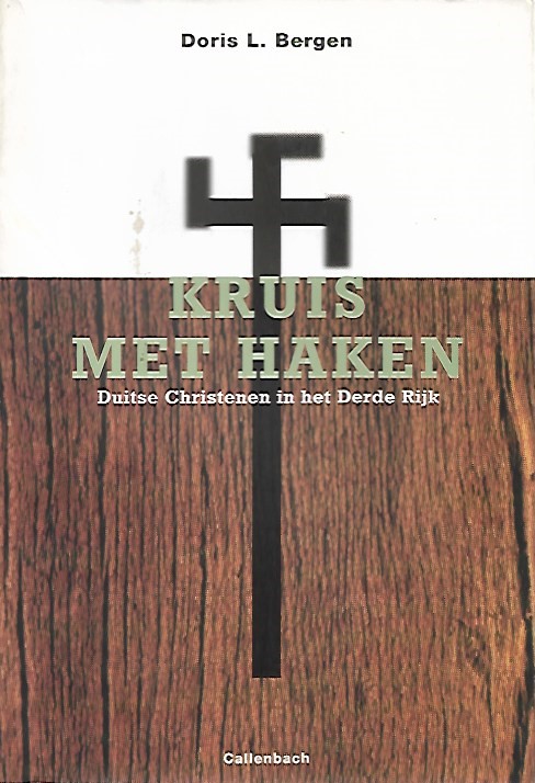 Book cover 201904191758: BERGEN Doris L. | Kruis met haken. Duitse christenen in het derde rijk. (vertaling van Twisted Cross - 1996)