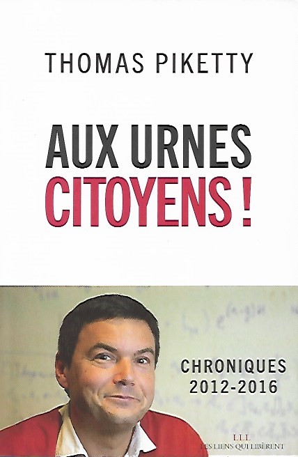 Book cover 201908140045: PIKETTY Thomas | Aux urnes citoyens ! Chroniques 2012-2016
