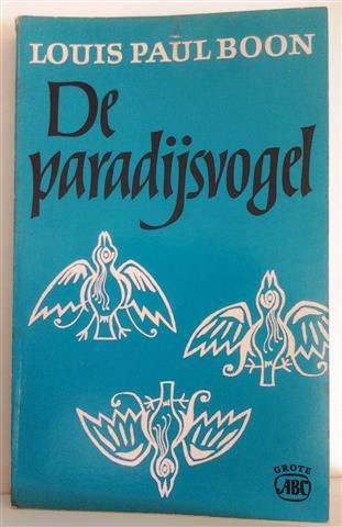 Book cover 201909290315: BOON Louis Paul | De paradijsvogel, relaas van een amorele tijd.