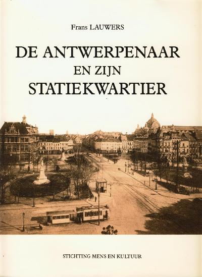 Book cover 201912171735: LAUWERS Frans | De Antwerpenaar en zijn Statiekwartier