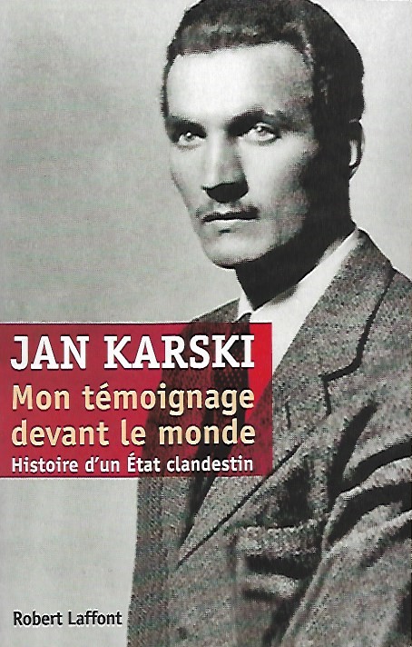 Book cover 202001122146: KARSKI Jan, GERVAIS-FRANCELLE Céline (traduction) | Mon témoignage devant le monde. Histoire d’un État clandestin (traduit de l’anglais)
