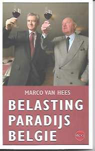 Book cover 202001242210: VAN HEES Marco | Belastingparadijs België (vertaling van Les riches aussi ont le droit de payer des impôts -2013)
