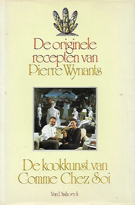 Book cover 202002250005: WYNANTS Pierre | De originele recepten van Pierre Wynants. De kookkunst van Comme Chez Soi.