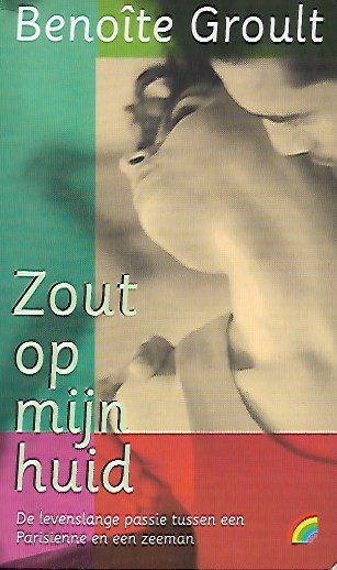 Book cover 202002250118: GROULT Benoîte | Zout op mijn huid (vertaling van Les vaisseaux du coeur - 1988)