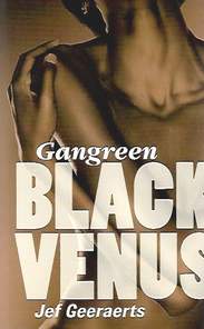 Book cover 202003121736: GEERAERTS Jef  | Gangreen I. Black Venus