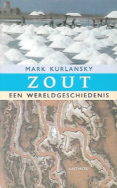 Book cover 202008142329: KURLANSKY Mark | Zout, een wereldgeschiedenis (vertaling van Salt. A World History - 2002)