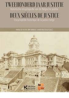 Book cover 202008210109: De Koster Margo, Dirk Heirbaut, Rousseaux Xavier | Tweehonderd jaar justitie / Deux siècles de justice. 