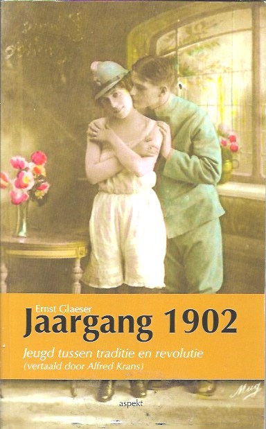 Book cover 202010160120: GLAESER Ernst | Jaargang 1902 - Jeugd tussen traditie en revolutie (vertaling van Jahrgang 1902 - 1928)