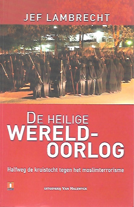 Book cover 202010261704: LAMBRECHT Jef | De heilige wereldoorlog. Halfweg de kruistocht tegen het moslimterrorisme
